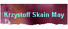Krzystoff Skain May