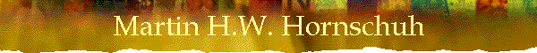 Martin H.W. Hornschuh